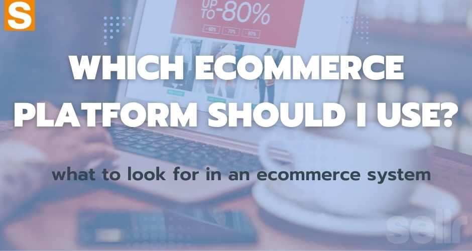 What ecommerce platform should I use?