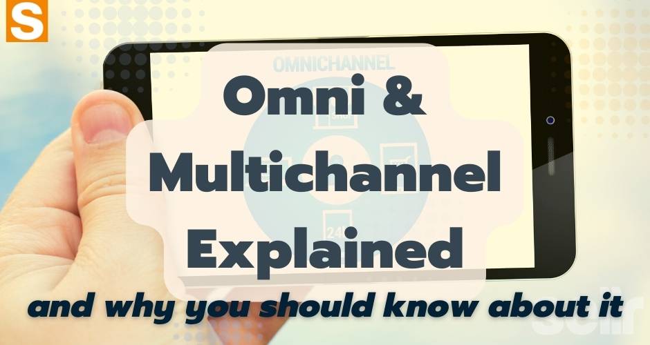 What is omnichannel and multichannel and why you need to know about it
