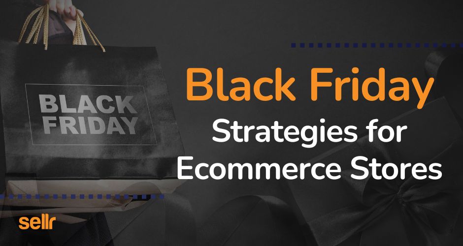 Black Friday Strategies for Ecommerce Stores